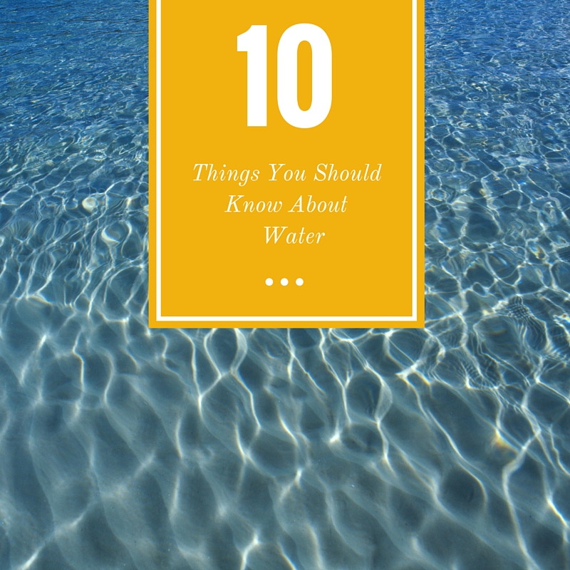10 Things You Should Know About Water